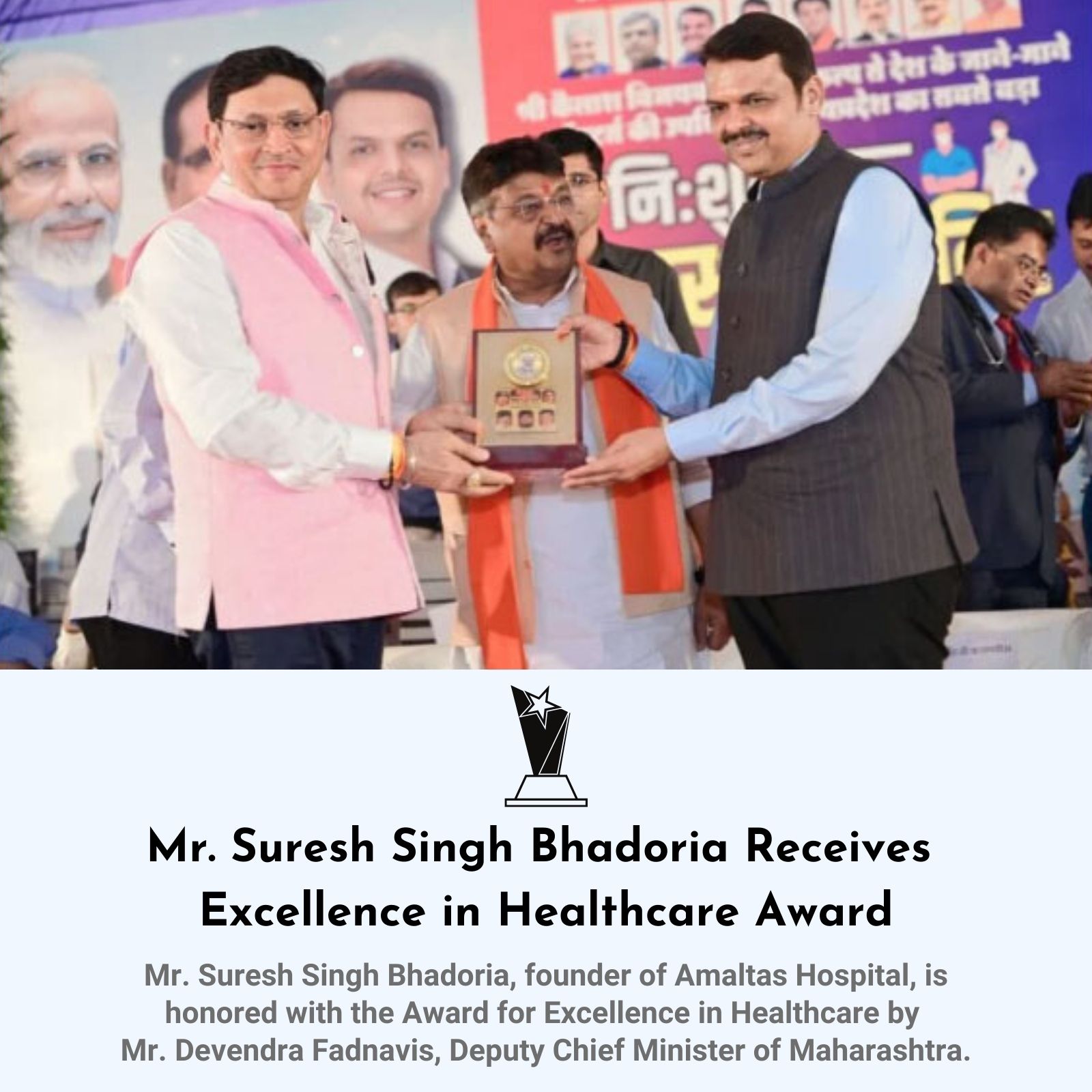 Mr. Suresh Singh Bhadoriya, founder of Amaltas Hospital received award for excellence contributions in healthcare by Mr. Devendra Fadnavis, Deputy Chief Minister Maharashtra (1) (1)